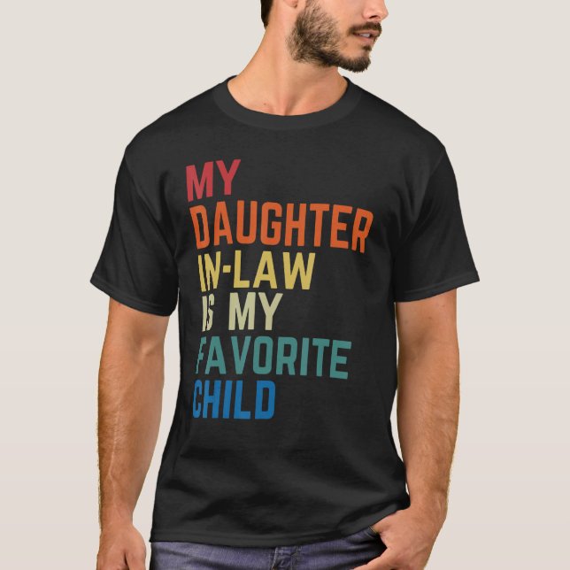 Camiseta My Daughter In Law Is My Favorite Child Fathers Da (Anverso)