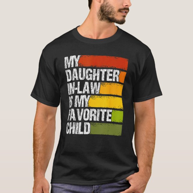 Camiseta My Daughter In Law Is My Favorite Child Fathers Da (Anverso)