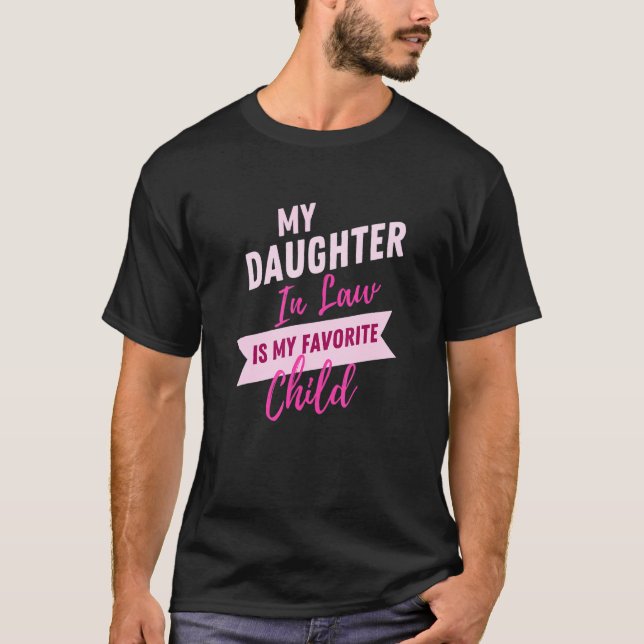 Camiseta My daughter In Law Is My Favorite Child Funny Fami (Anverso)