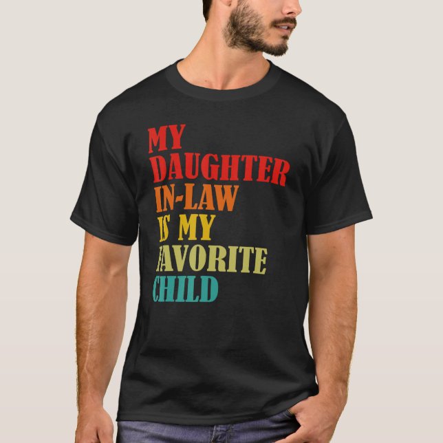 Camiseta My Daughter In Law Is My Favorite Child Funny Fami (Anverso)