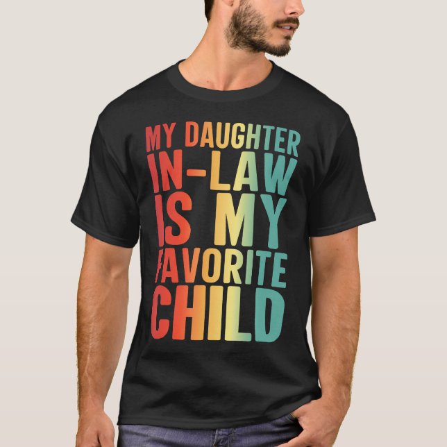 Camiseta My Daughter In Law Is My Favorite Child Funny Fami (Anverso)