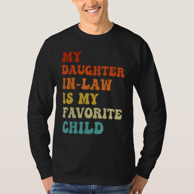 Camiseta My Daughter In Law Is My Favorite Child Funny Fami (Anverso)