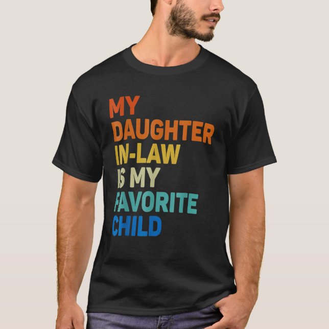 Camiseta My Daughter In Law Is My Favorite Child Funny Fami (Anverso)