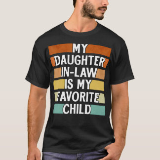 Camiseta My Daughter In Law Is My Favorite Child Funny Fath