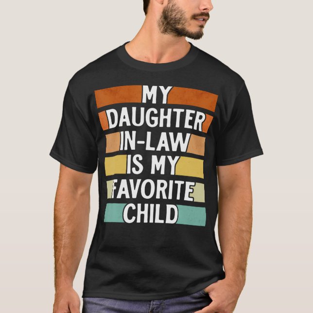 Camiseta My Daughter In Law Is My Favorite Child Funny Fath (Anverso)
