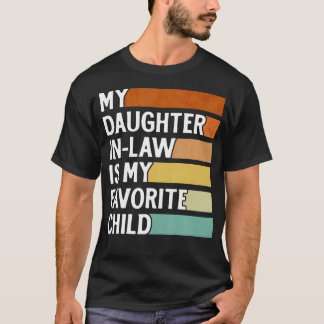 Camiseta My Daughter In Law Is My Favorite Child Funny Fath