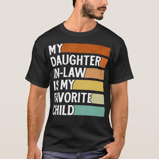 Camiseta My Daughter In Law Is My Favorite Child Funny Fath (Anverso)