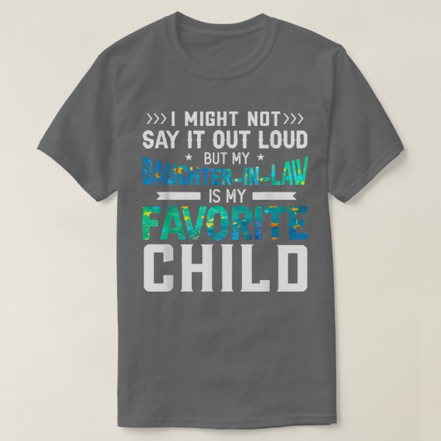 Camiseta My Daughter In Law Is My Favorite Child Funny Pare (Diseño del anverso)