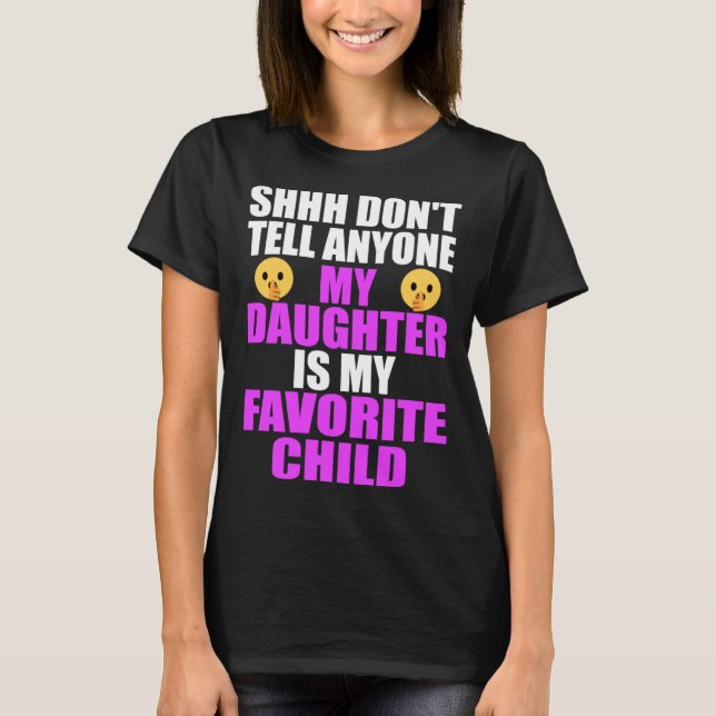 Camiseta My Daughter Is My Favorite Child  Dad Mom  Daughte (Anverso)