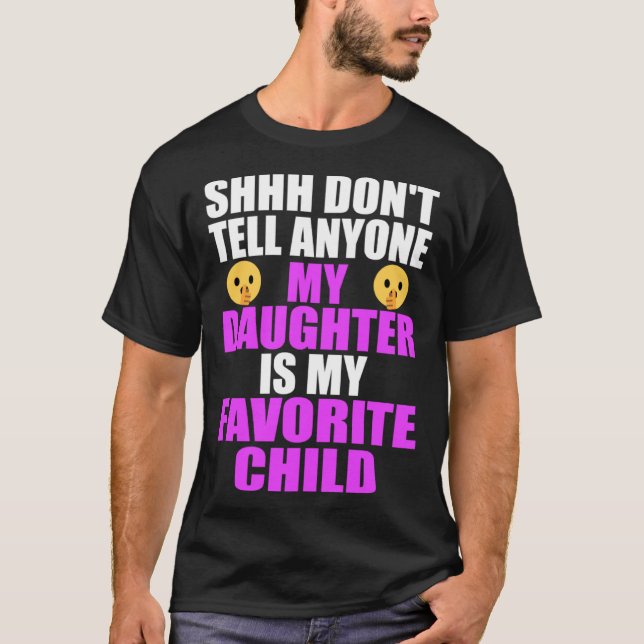 Camiseta My Daughter Is My Favorite Child  Dad Mom  Daughte (Anverso)
