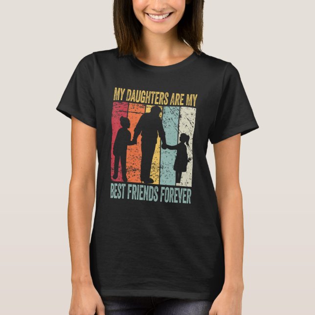 Camiseta My Daughters Are My Best Friends Forever T-Shirt_1 (Anverso)