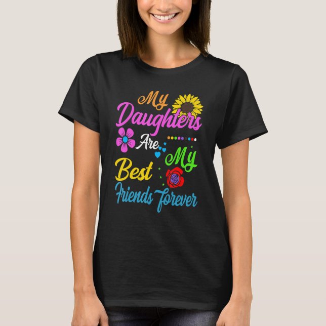 Camiseta My Daughters Are My Best Friends Forever T-Shirt_2 (Anverso)