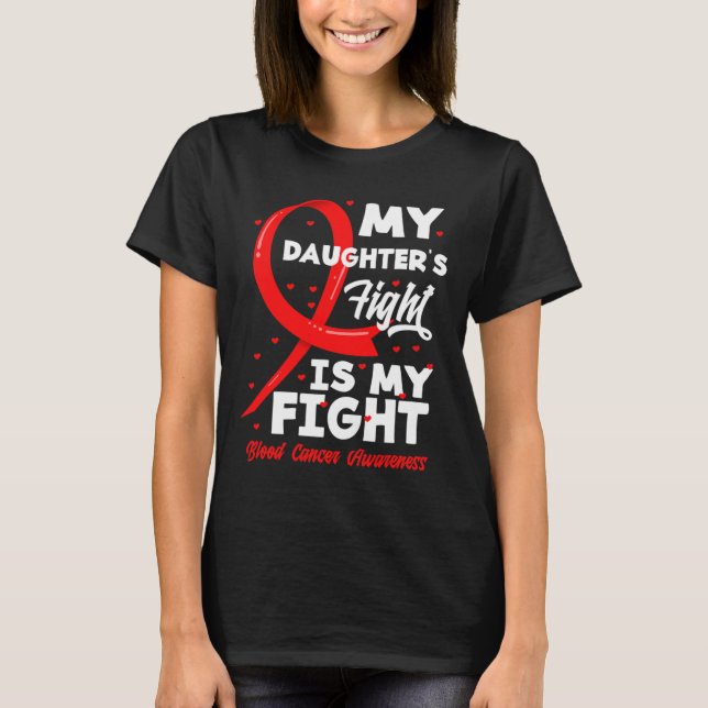 Camiseta My Daughter's Fight Is My Fight Blood Cancer Aware (Anverso)