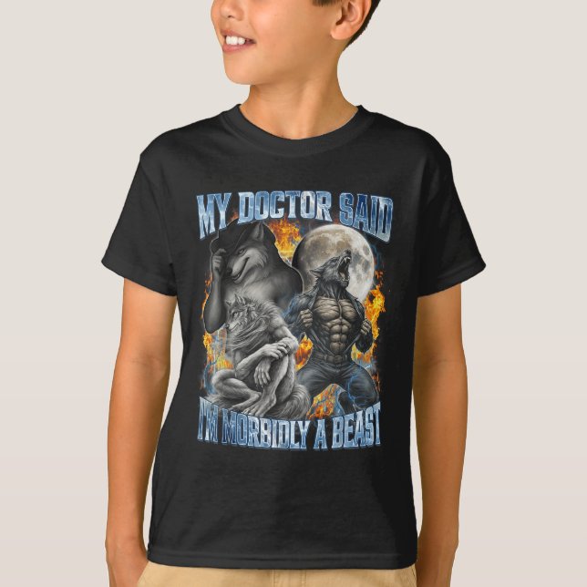 Camiseta My Doctor Said I'm Morbidly A Cool Funny Werewolf  (Anverso)