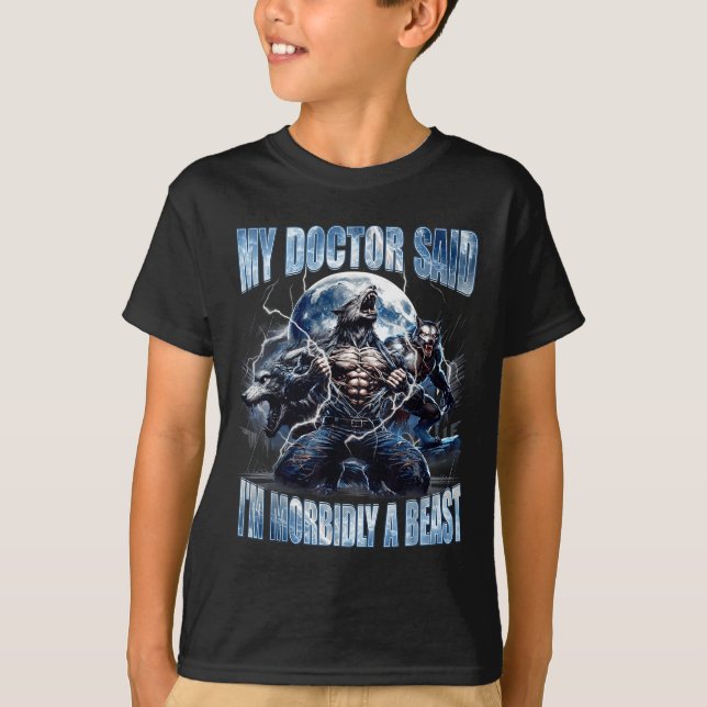 Camiseta My Doctor Said I'm Morbidly A Cool Funny Werewolf  (Anverso)
