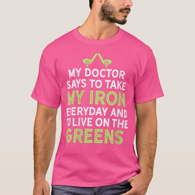 Camiseta My Doctor Says To Take My Iron Funny Golf Club Hum (Anverso)