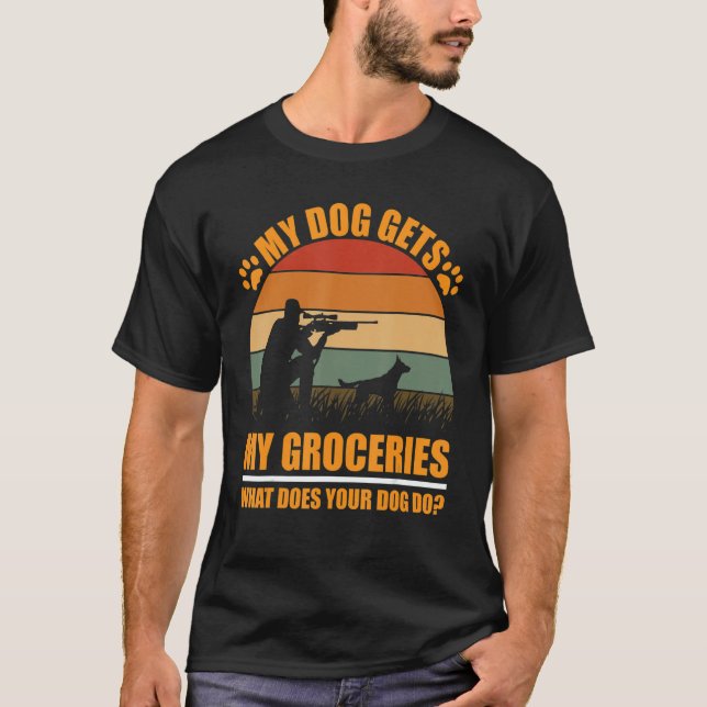 Camiseta my dog gets my groceries what does your dogs do Hu (Anverso)