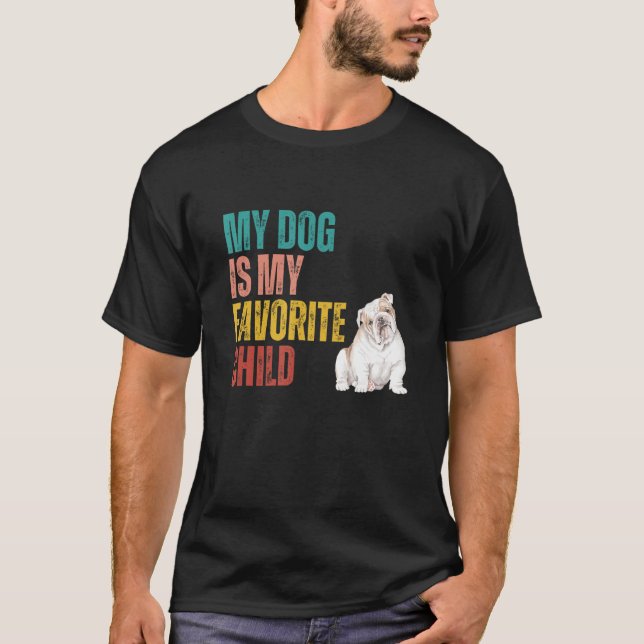 Camiseta My Dog is my Favorite Child English Bulldog Dog Qu (Anverso)