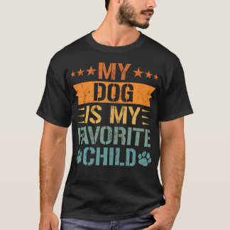 Camiseta My Dog Is My Favorite Child Funny Pet Lover