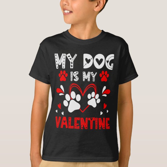 Camiseta My Dog Is My Valentine Cute Paw Heart For Dog Love (Anverso)
