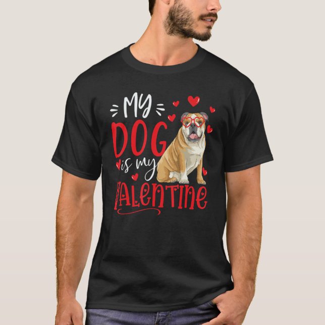 Camiseta My Dog Is My Valentine English bulldog Valentines  (Anverso)