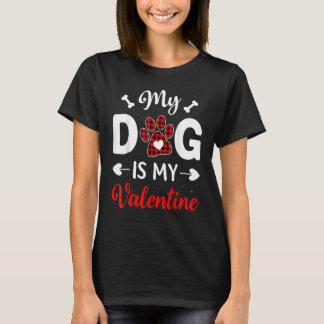 Camiseta My Dog Is My Valentine Funny Gifts For Dog Lover