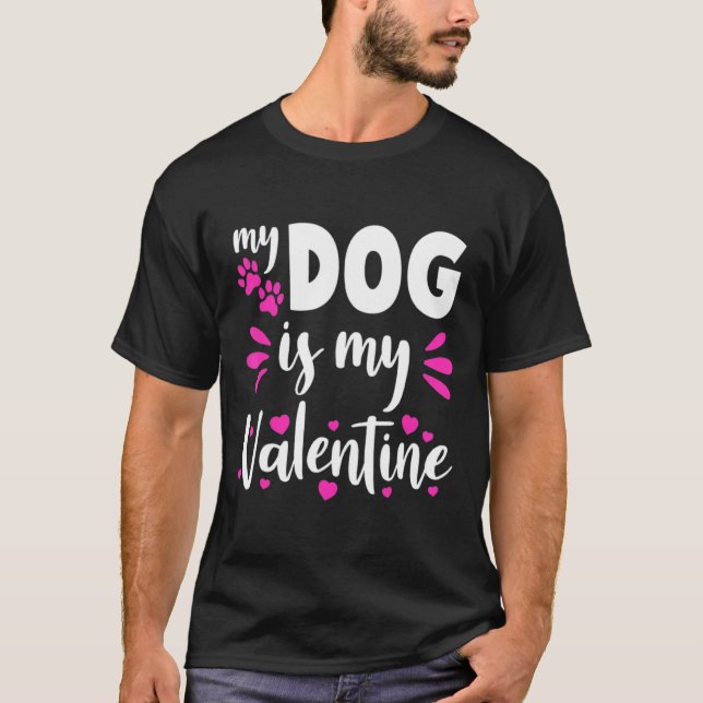 Camiseta My Dog Is My Valentine Funny Girls Women Valentine (Anverso)