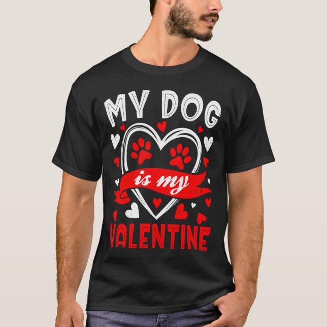 Camiseta My Dog Is My Valentine Funny Paw Heart Pet Owner P (Anverso)