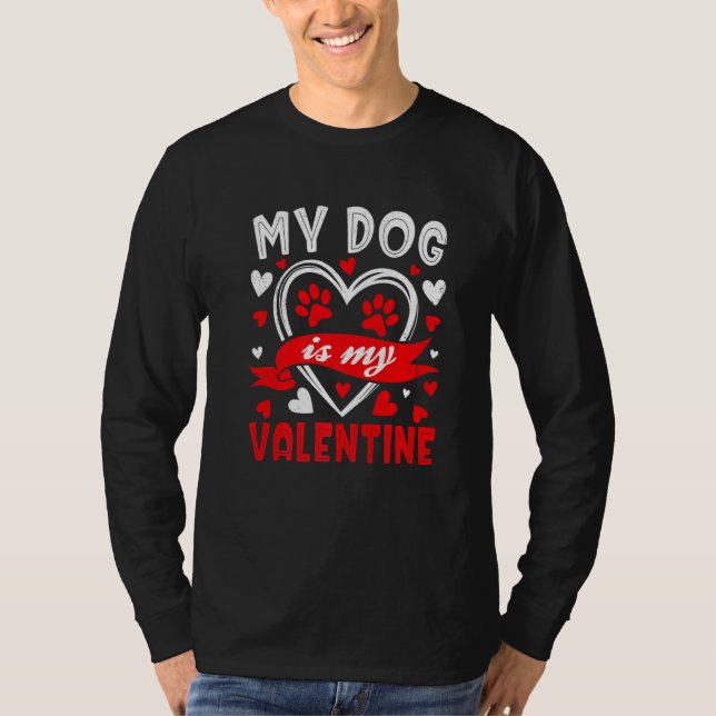 Camiseta My Dog Is My Valentine Funny Paw Heart Pet Owner P (Anverso)