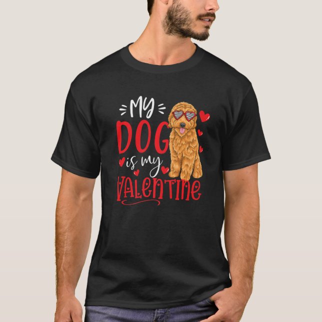 Camiseta My Dog Is My Valentine Goldendoodle Valentines Day (Anverso)