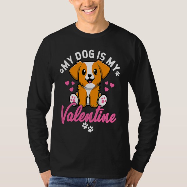 Camiseta My Dog Is My Valentine Valentine's Day Dog Mom Dat (Anverso)