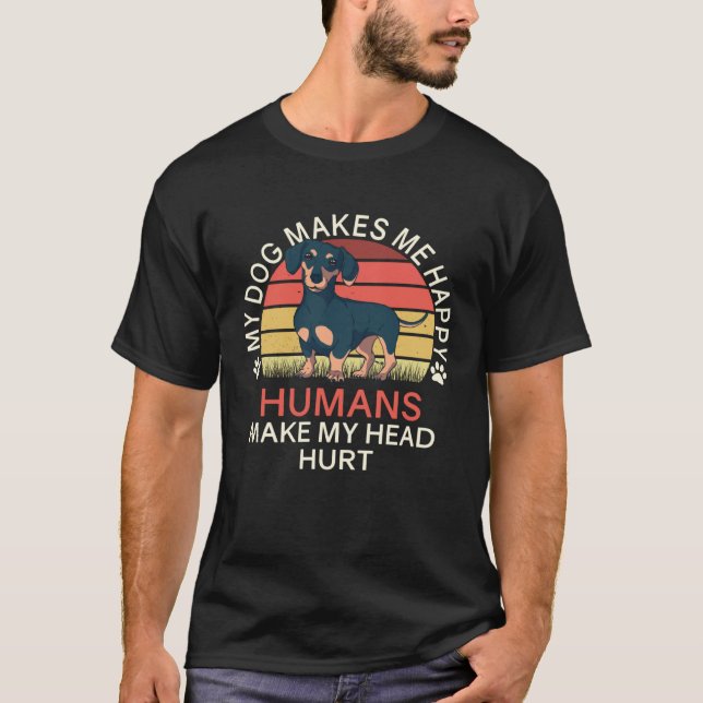 Camiseta My Dog Makes Me Happy Humans Make My Head Hurt Dac (Anverso)