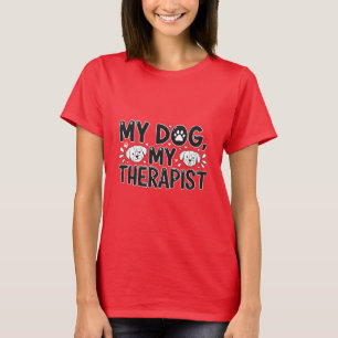 Camiseta My Dog, My Therapist Cute Dog Lover Tee for Girls