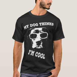 Camiseta My Dog piensa que soy Guay Pit Bull Amstaff Staffy