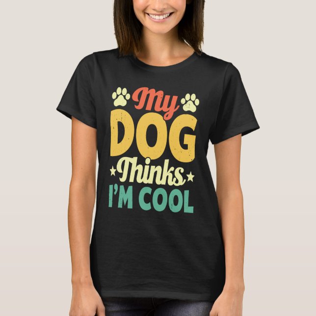 Camiseta My Dog piensa que soy mujeres de perros venecianos (Anverso)