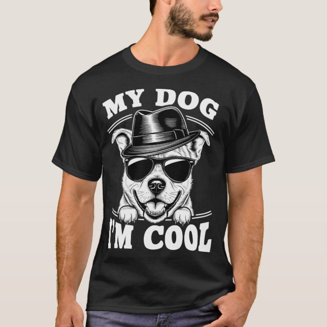 Camiseta My Dog Thinks I'm Cool (Anverso)