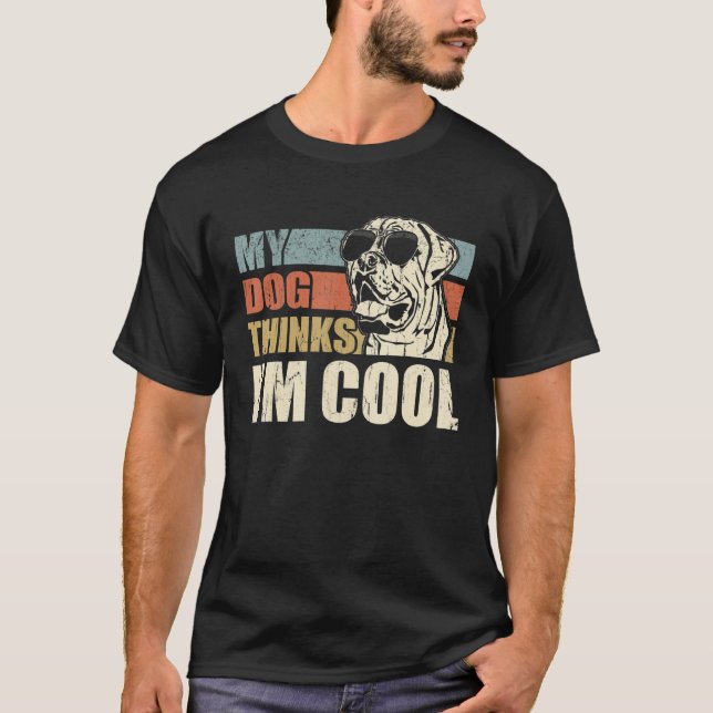 Camiseta My Dog Thinks I'm Cool English Mastiff  Retro Dad  (Anverso)