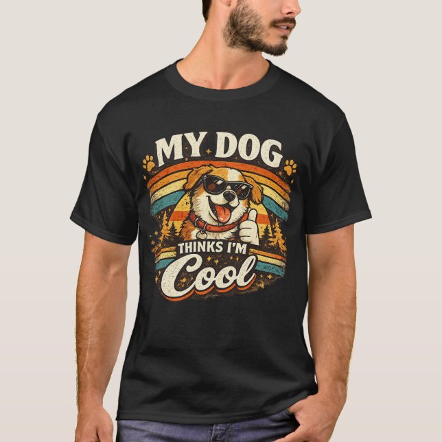 Camiseta My Dog Thinks I'm Cool Retro Dog Art (Anverso)