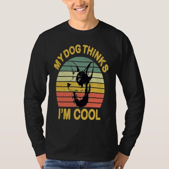 Camiseta My Dog Thinks I'm Cool   to Australian Cattle owne (Anverso)