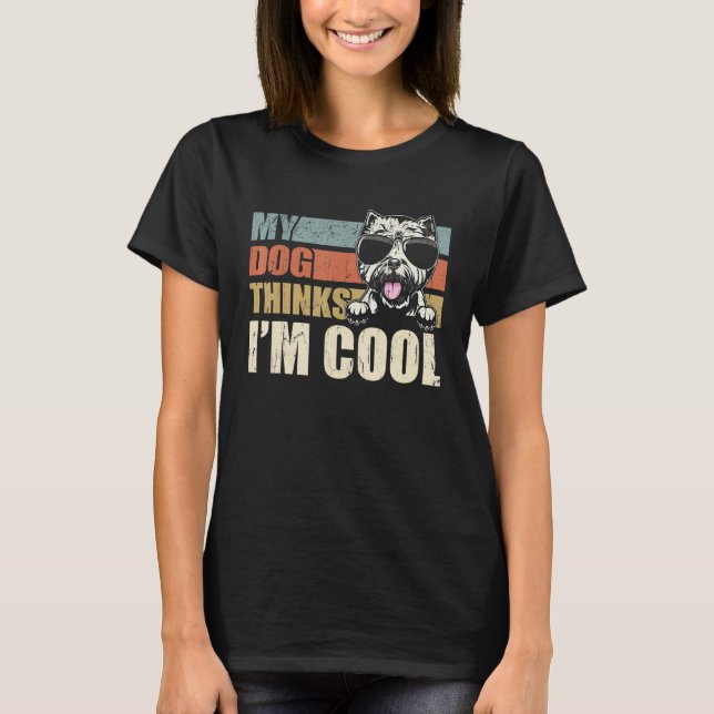 Camiseta My Dog Thinks I'm Cool Westie   Retro Dad Mom (Anverso)