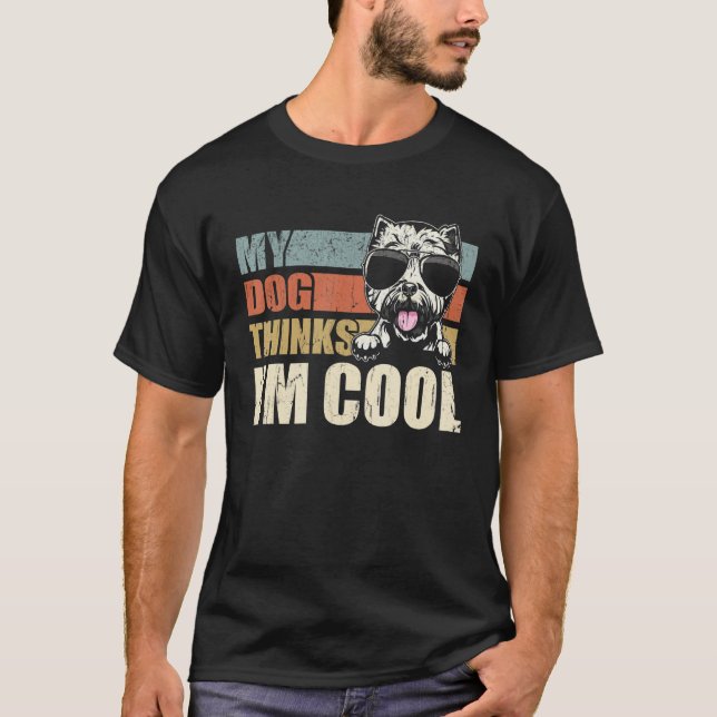 Camiseta My Dog Thinks I'm Cool Westie   Retro Dad Mom (Anverso)
