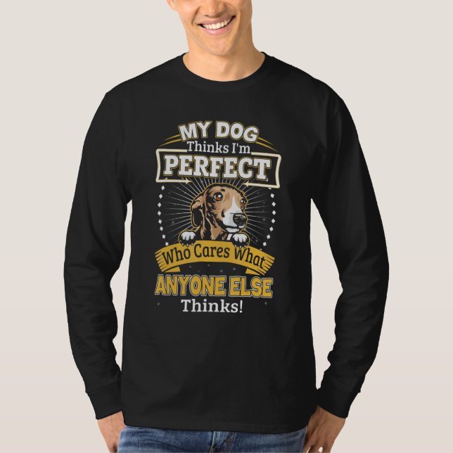 Camiseta My Dog Thinks I'm Perfect Funny Italian Greyhound  (Anverso)
