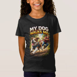 Camiseta My Dog Walks Me