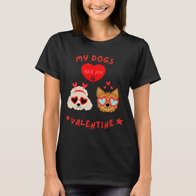 Camiseta My Dogs Are My Valentine  (Anverso)