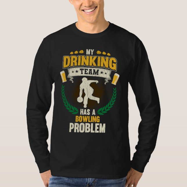 Camiseta My Drinking Team Has A Bowling Problem  Bowling (Anverso)