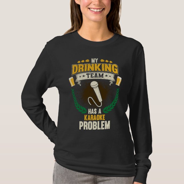 Camiseta My Drinking Team Has A Karaoke Problem  Singing (Anverso)
