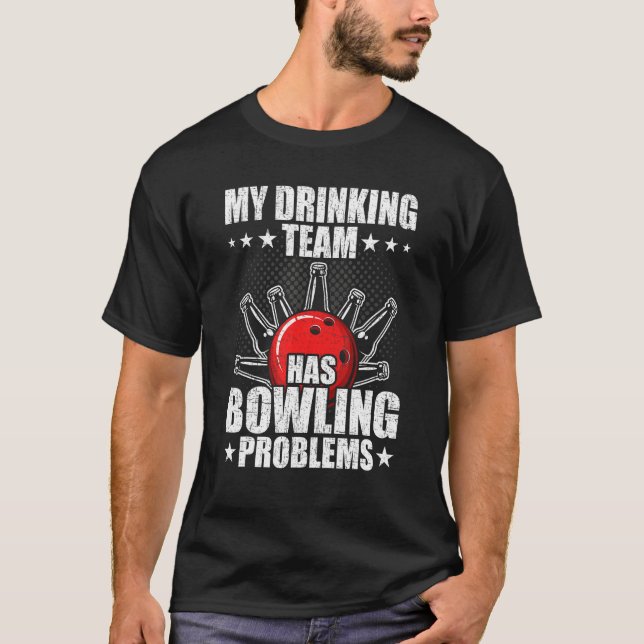 Camiseta My drinking team has bowling problems Bowler (Anverso)