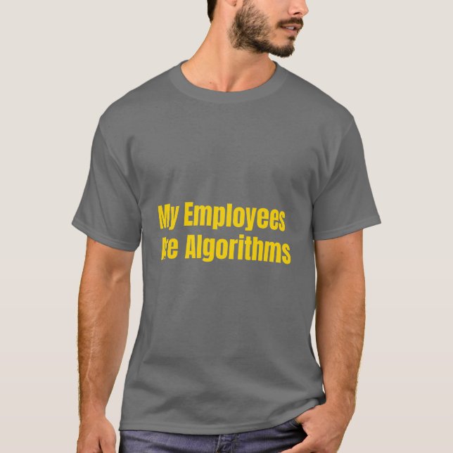Camiseta My Employees Are Algorithms AI Entrepreneur yellow (Anverso)