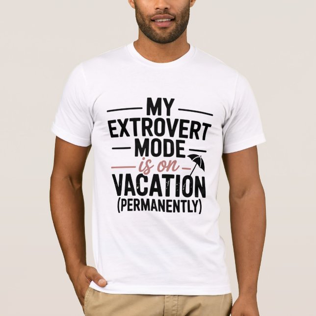 Camiseta My Extrovert Mode is on Vacation T-Shirt (Anverso)