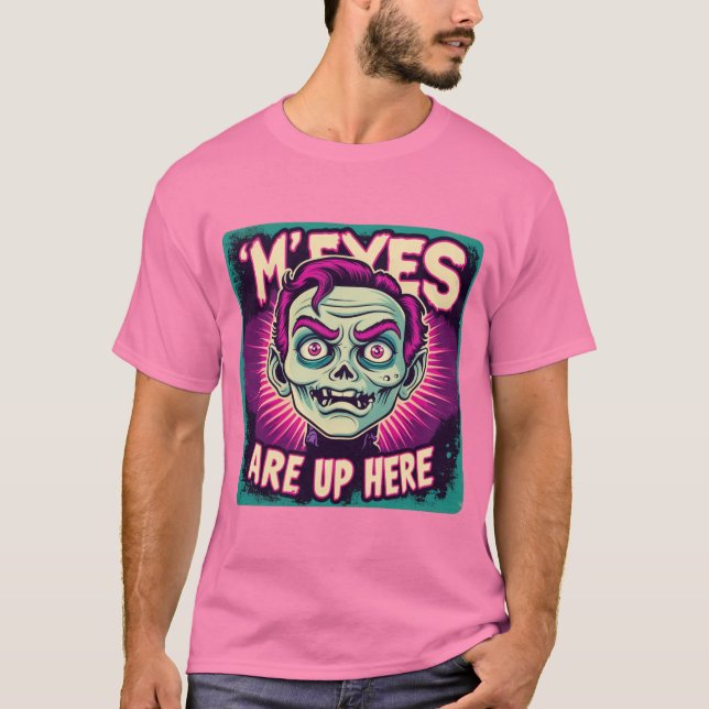 Camiseta My Eyes Are Up Here 80s (Anverso)